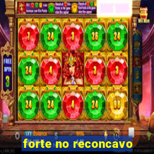 forte no reconcavo